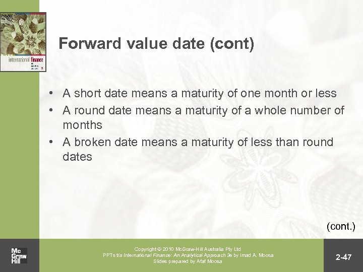 Forward value date (cont) • A short date means a maturity of one month