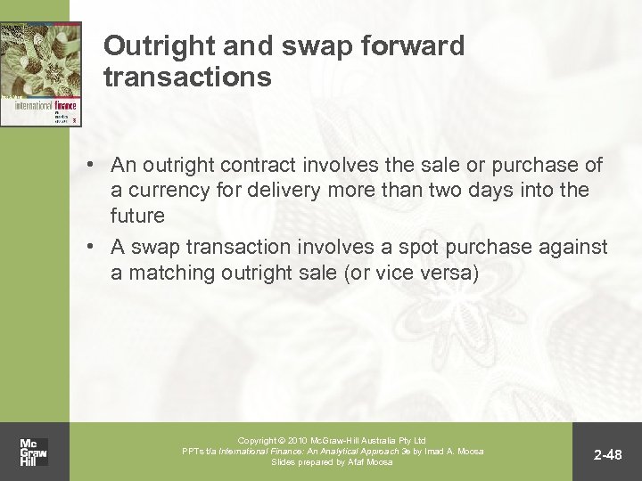 Outright and swap forward transactions • An outright contract involves the sale or purchase