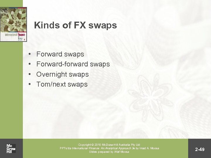 Kinds of FX swaps • • Forward swaps Forward-forward swaps Overnight swaps Tom/next swaps