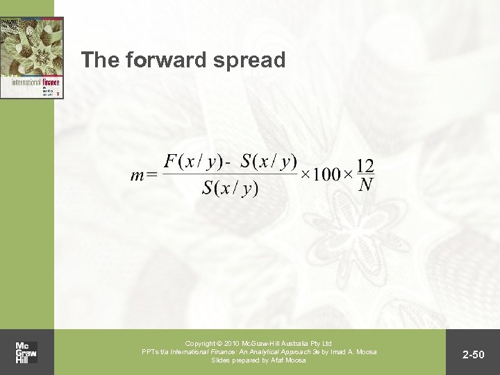 The forward spread Copyright 2010 Mc. Graw-Hill Australia Pty Ltd PPTs t/a International Finance: