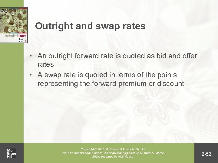 Outright and swap rates • An outright forward rate is quoted as bid and