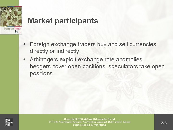 Market participants • Foreign exchange traders buy and sell currencies directly or indirectly •