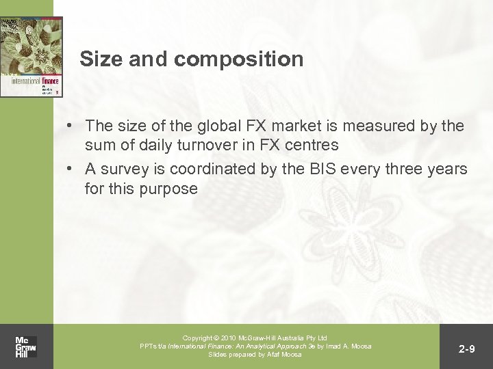 Size and composition • The size of the global FX market is measured by