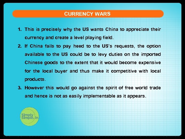 CURRENCY WARS 1. This is precisely why the US wants China to appreciate their