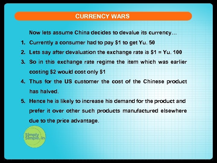 CURRENCY WARS Now lets assume China decides to devalue its currency… 1. Currently a