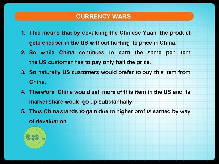 CURRENCY WARS 1. This means that by devaluing the Chinese Yuan, the product gets