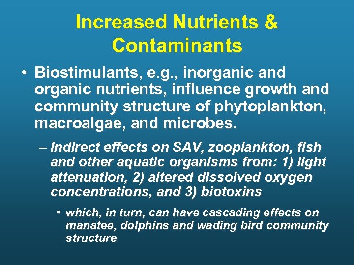 Increased Nutrients & Contaminants • Biostimulants, e. g. , inorganic and organic nutrients, influence