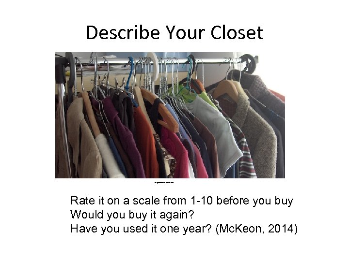 Describe Your Closet https: //flic. kr/p/a. DLzzs Rate it on a scale from 1