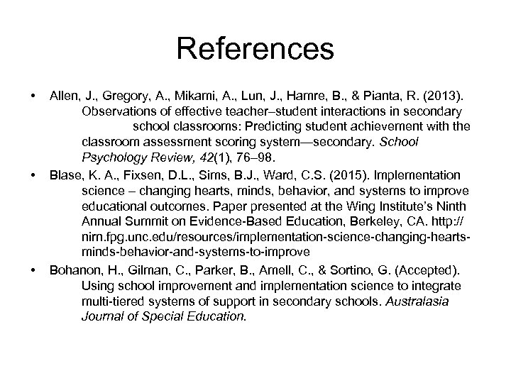 References • • • Allen, J. , Gregory, A. , Mikami, A. , Lun,