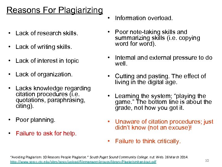 Reasons For Plagiarizing • Lack of research skills. • Lack of writing skills. •