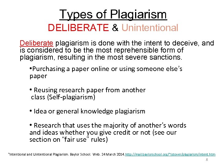 Types of Plagiarism DELIBERATE & Unintentional Deliberate plagiarism is done with the intent to