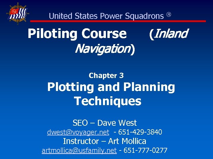 United States Power Squadrons Piloting Course Navigation) ® (Inland Chapter 3 Plotting and Planning