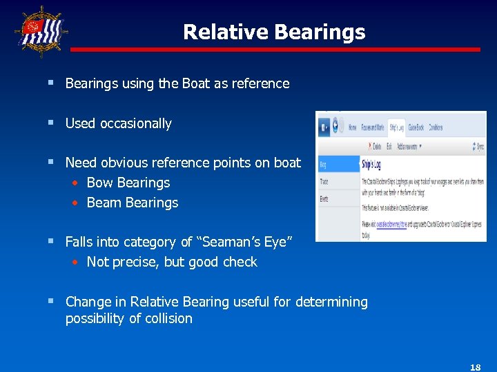 Relative Bearings § Bearings using the Boat as reference § Used occasionally § Need