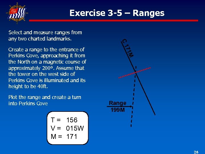 Exercise 3 -5 – Ranges Plot the range and create a turn into Perkins