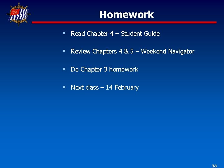 Homework § Read Chapter 4 – Student Guide § Review Chapters 4 & 5