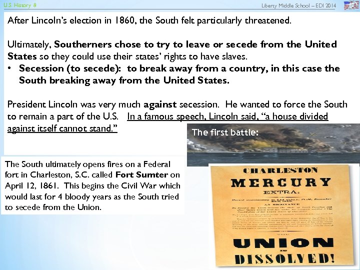 U. S. History 8 Liberty Middle School – EDI 2014 After Lincoln’s election in