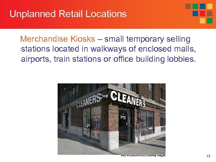 Unplanned Retail Locations Merchandise Kiosks – small temporary selling stations located in walkways of