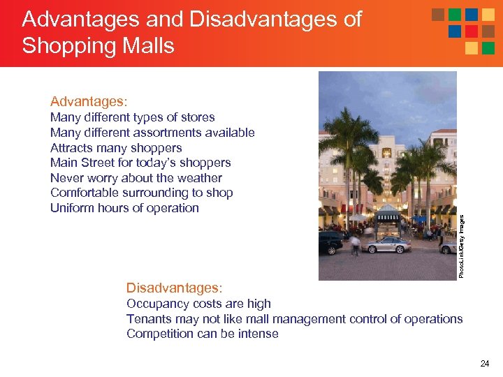 Advantages and Disadvantages of Shopping Malls Many different types of stores Many different assortments