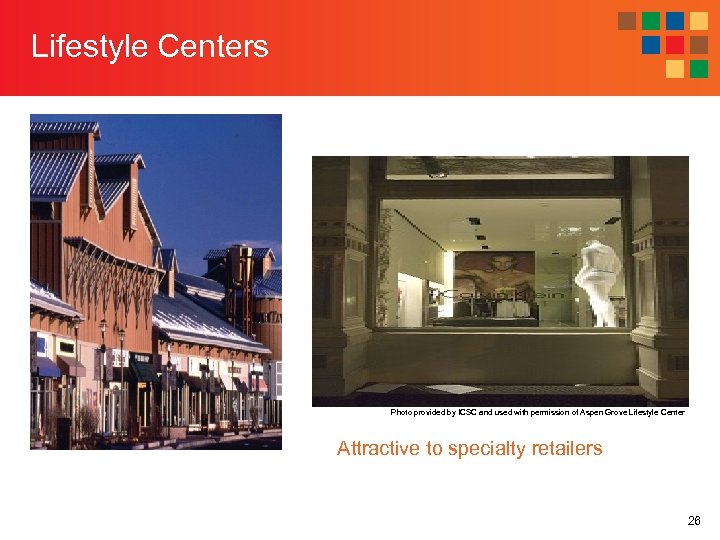 Lifestyle Centers Photo provided by ICSC and used with permission of Aspen Grove Lifestyle