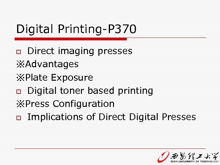 Digital Printing-P 370 Direct imaging presses ※Advantages ※Plate Exposure o Digital toner based printing