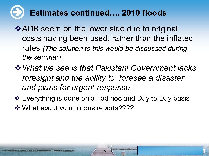 Estimates continued…. 2010 floods v ADB seem on the lower side due to original