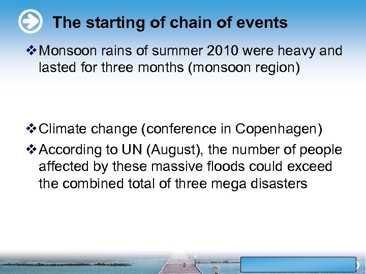 The starting of chain of events v Monsoon rains of summer 2010 were heavy