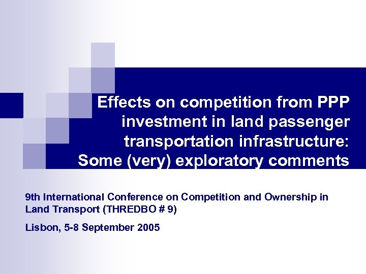Effects on competition from PPP investment in land passenger transportation infrastructure: Some (very) exploratory