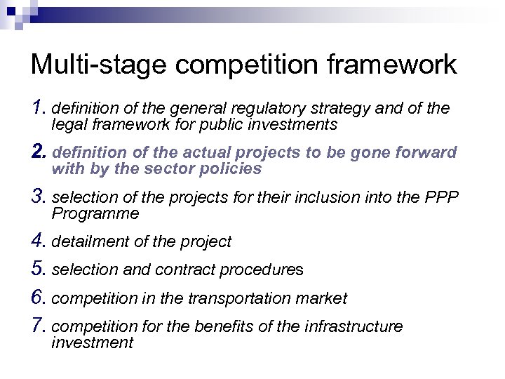 Multi-stage competition framework 1. definition of the general regulatory strategy and of the legal
