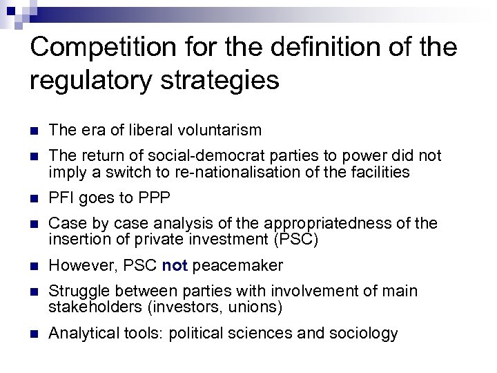 Competition for the definition of the regulatory strategies n The era of liberal voluntarism
