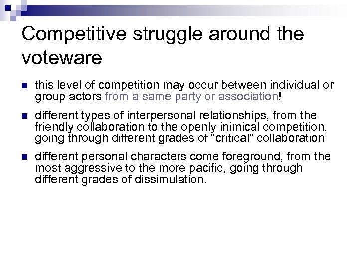 Competitive struggle around the voteware n this level of competition may occur between individual