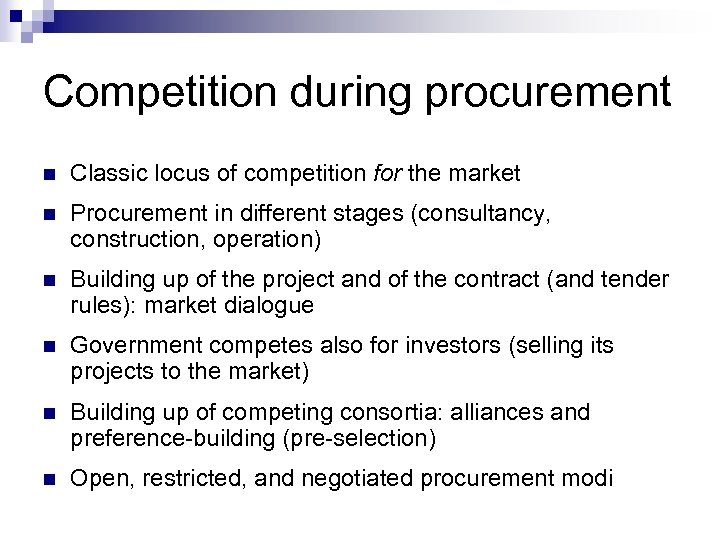 Competition during procurement n Classic locus of competition for the market n Procurement in