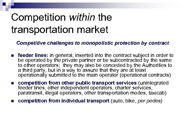 Competition within the transportation market Competitive challenges to monopolistic protection by contract n feeder