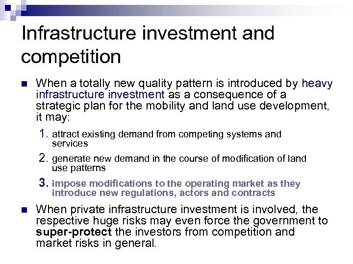 Infrastructure investment and competition n When a totally new quality pattern is introduced by