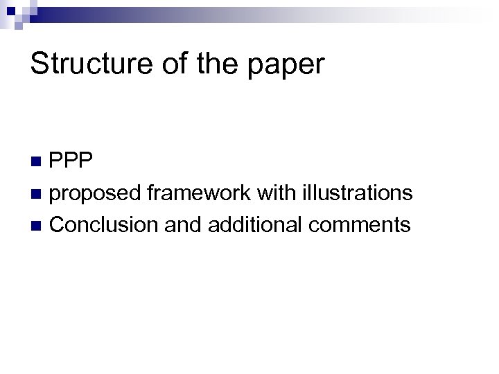 Structure of the paper PPP n proposed framework with illustrations n Conclusion and additional