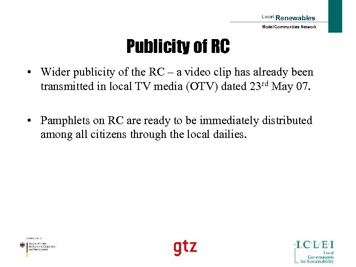 Local Renewables Model Communities Network Publicity of RC • Wider publicity of the RC