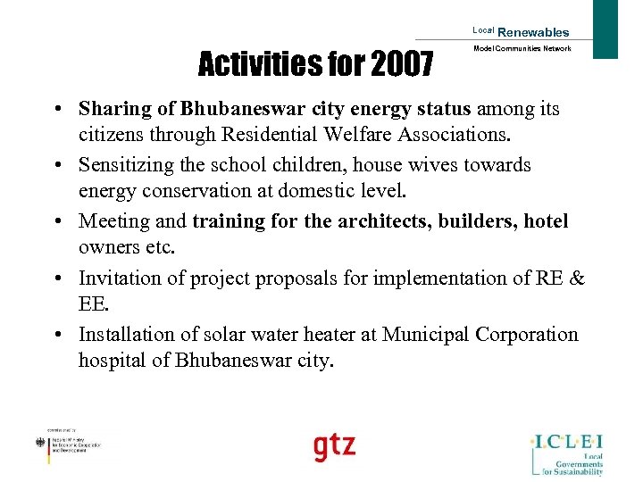 Local Activities for 2007 Renewables Model Communities Network • Sharing of Bhubaneswar city energy