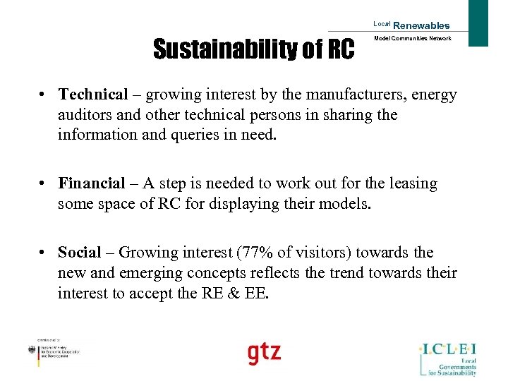 Local Sustainability of RC Renewables Model Communities Network • Technical – growing interest by