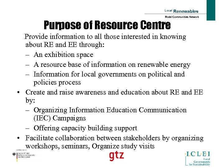 Local Renewables Model Communities Network Purpose of Resource Centre Provide information to all those