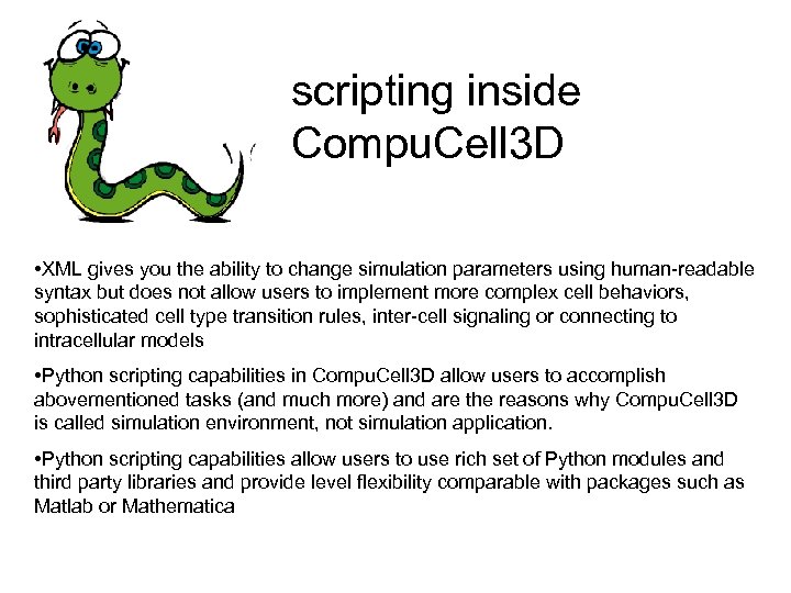 scripting inside Compu. Cell 3 D • XML gives you the ability to change