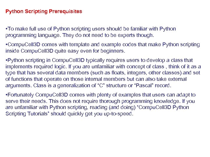 Python Scripting Prerequisites • To make full use of Python scripting users should be