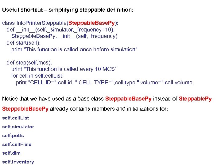 Useful shortcut – simplifying steppable definition: class Info. Printer. Steppable(Steppable. Base. Py): def __init__(self,