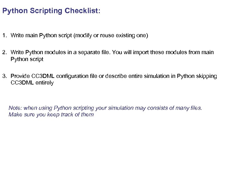 Python Scripting Checklist: 1. Write main Python script (modify or reuse existing one) 2.