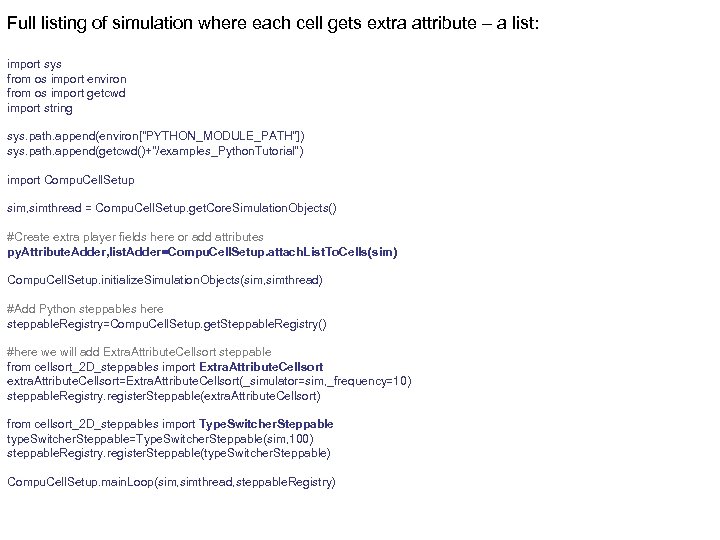 Full listing of simulation where each cell gets extra attribute – a list: import