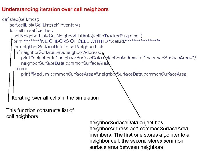 Understanding iteration over cell neighbors def step(self, mcs): self. cell. List=Cell. List(self. inventory) for