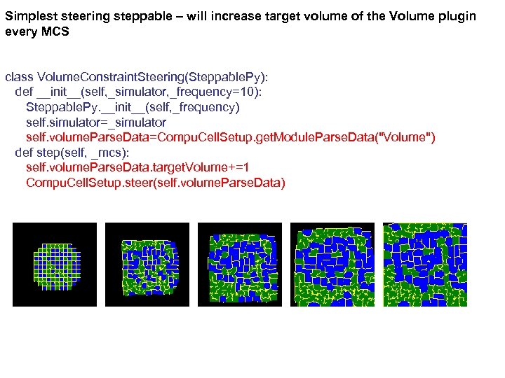 Simplest steering steppable – will increase target volume of the Volume plugin every MCS