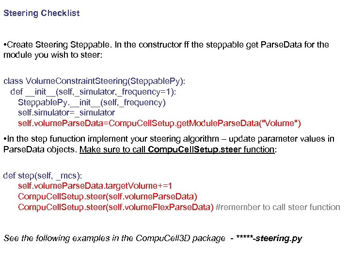 Steering Checklist • Create Steering Steppable. In the constructor ff the steppable get Parse.