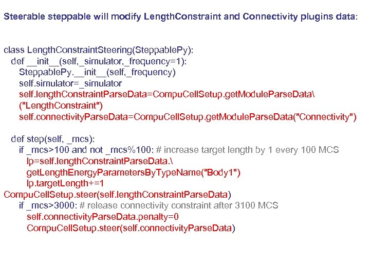 Steerable steppable will modify Length. Constraint and Connectivity plugins data: class Length. Constraint. Steering(Steppable.