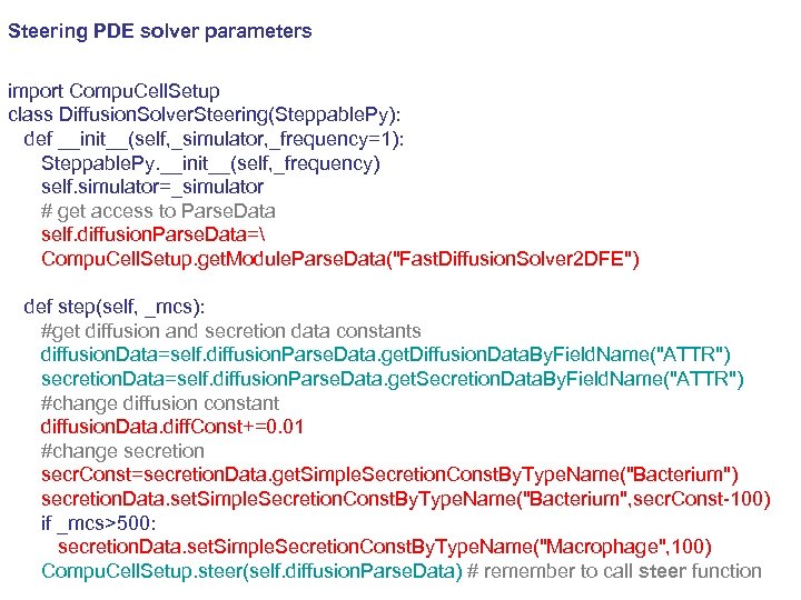 Steering PDE solver parameters import Compu. Cell. Setup class Diffusion. Solver. Steering(Steppable. Py): def