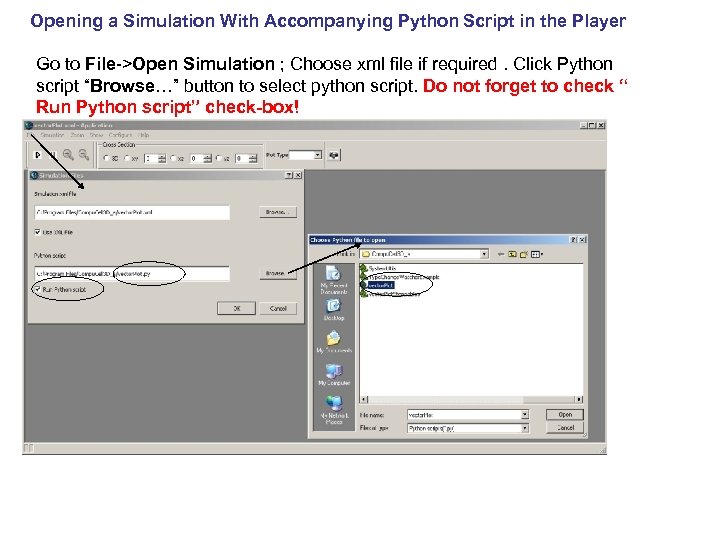 Opening a Simulation With Accompanying Python Script in the Player Go to File->Open Simulation