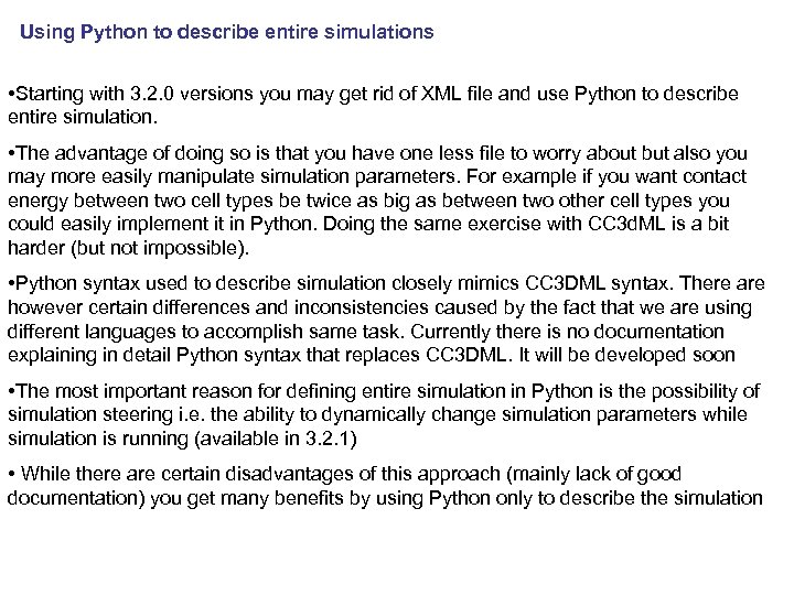 Using Python to describe entire simulations • Starting with 3. 2. 0 versions you